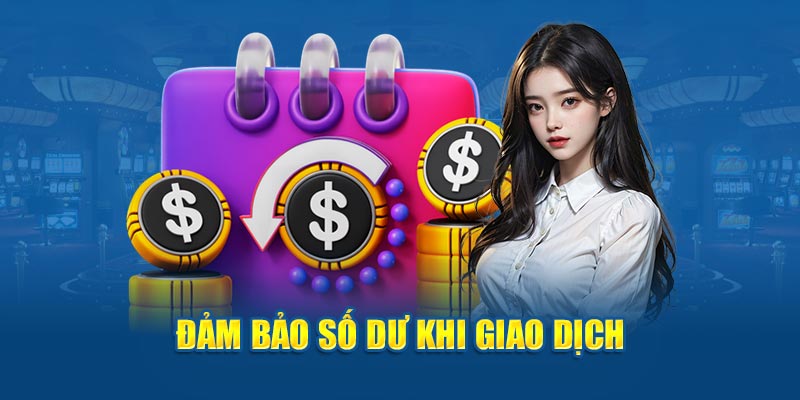 Đảm bảo số dư khi giao dịch