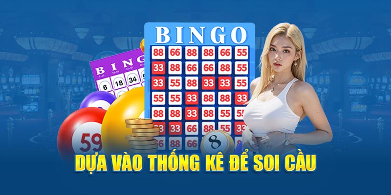 Dựa vào thống kê để soi cầu