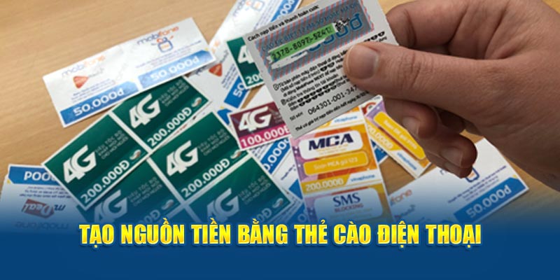 Tạo nguồn tiền bằng thẻ cào điện thoại