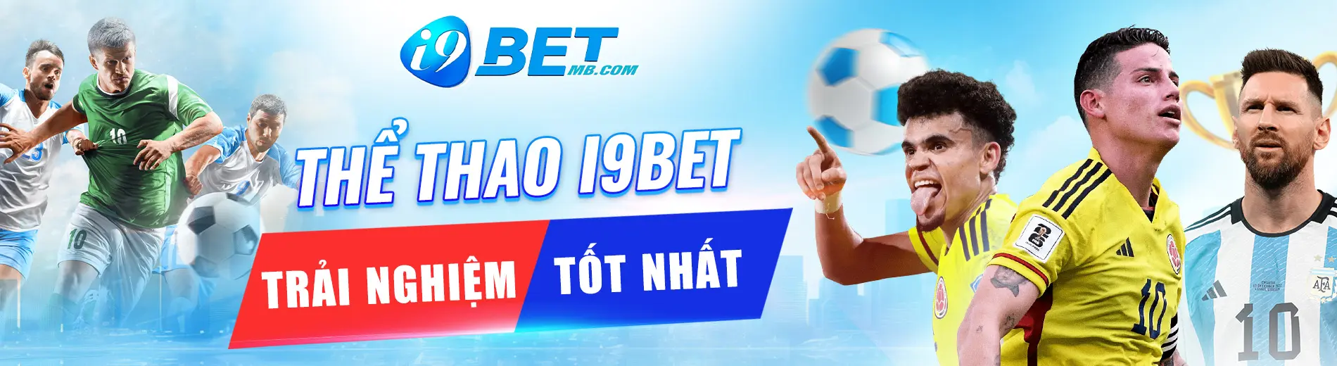 Thể thao i9bet - Trải nghiệm tốt nhất