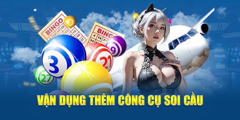 Vận dụng thêm công cụ soi cầu