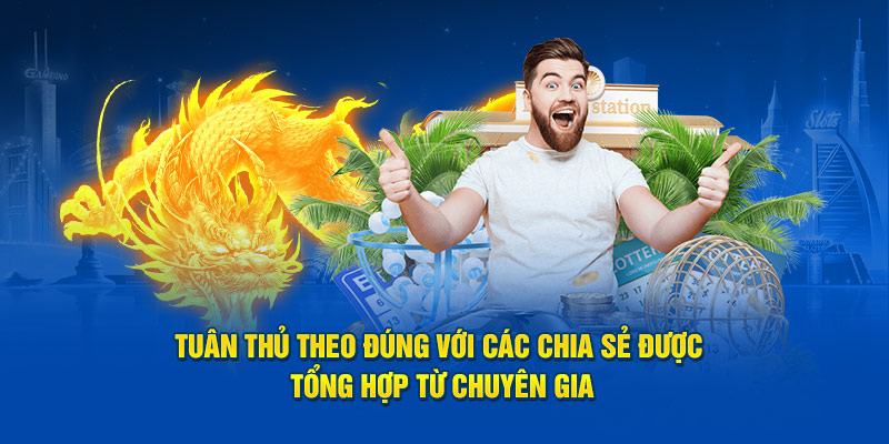 Tuân thủ theo đúng với các chia sẻ được tổng hợp từ chuyên gia